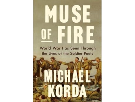 Livro Muse of Fire World War I as Seen Through the Lives of the Soldier Poets de Michael Korda (Inglês - Capa Dura)