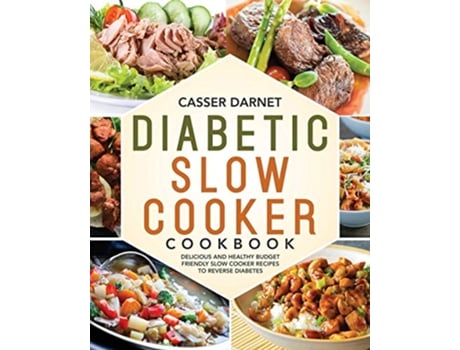 Livro Diabetic Slow Cooker Cookbook de Casser Darnet (Inglês)