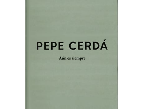 Livro Pepe Cerda. Aun Es Siempre de Pepe Cerda (Espanhol)