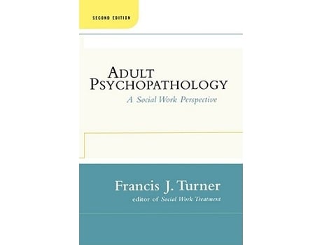 Livro Adult Psychopathology Second Edition A Social Work Perspective de Francis J Turner (Inglês)