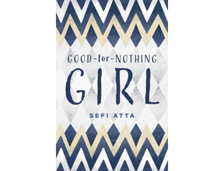 Livro Good for Nothing Girl de Sefi Atta (Inglês - Capa Dura)