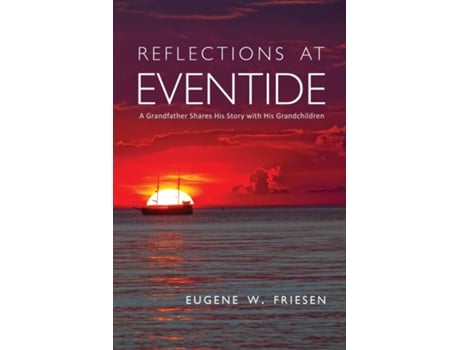 Livro Reflections at Eventide de Eugene Friesen (Inglês)