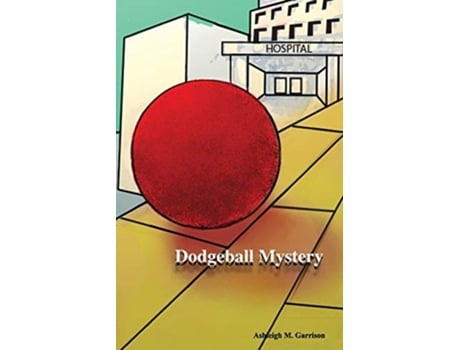 Livro Dodgeball Mystery de Ashleigh M Garrison (Inglês)