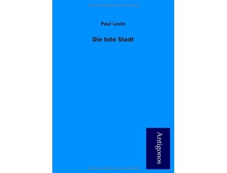 Livro Die Tote Stadt German Edition de Paul Levin (Alemão)