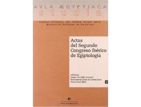 Livro Actas Del Segundo Congreso Ibérico De Egiptología de Josep Cervelló Autuori (Espanhol)