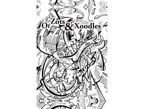 Livro Of Zots and Xoodles: Theodil Creates a Universe Zarqnon The Embarrassed (Inglês)