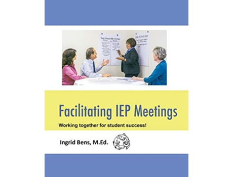 Livro Facilitating IEP Meetings de Ingrid Bens (Inglês)