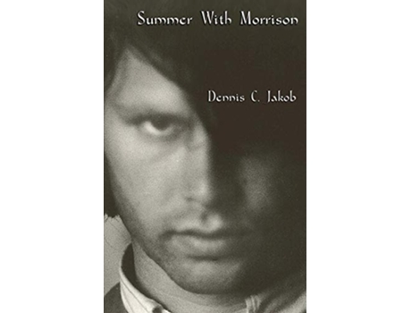 Livro Summer with Morrison The Early Life and Times of James Douglas Morrison de Dennis C Jakob (Inglês)