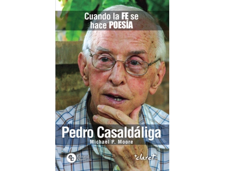 Livro Pedro Casaldáliga: Cuando La Fe Se Hace Poesía de Michael P. Moore (Espanhol)