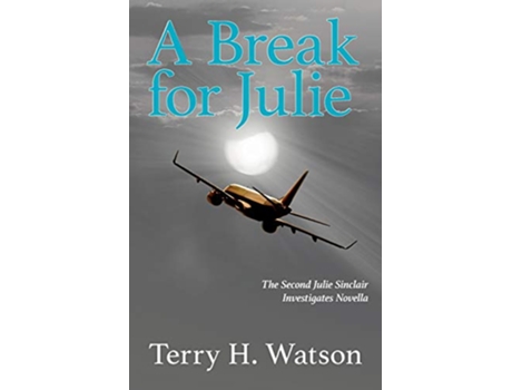 Livro A Break for Julie 2 Julie Sinclair Investigates Novella de Terry H Watson (Inglês)