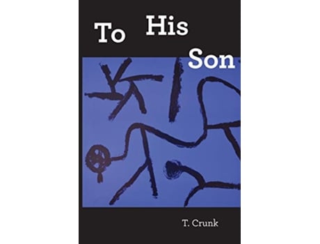 Livro To His Son de Tony Crunk (Inglês)