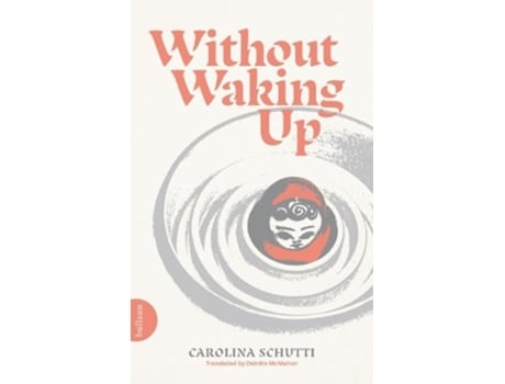 Livro Without Waking Up de Carolina Schutti (Inglês)