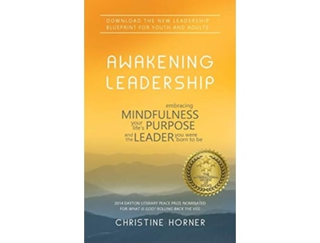 Livro Awakening Leadership Embracing Mindfulness Your Lifes Purpose and the Leader You Were Born to Be de Christine Horner (Inglês)