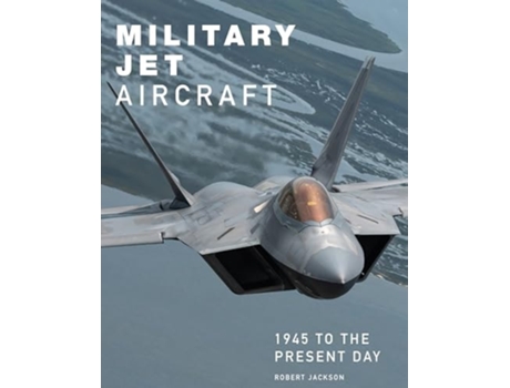 Livro Military Jet Aircraft de Robert Jackson (Inglês - Capa Dura)