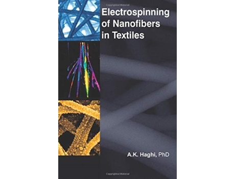 Livro electrospinning of nanofibers in textiles de edited by a k haghi (inglês)