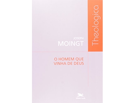 Livro Homem Que Vinha De Deus, O de Joseph Moingt (Português do Brasil)