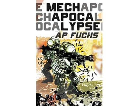 Livro Mech Apocalypse A Military Science Fiction Thriller de AP Fuchs (Inglês)