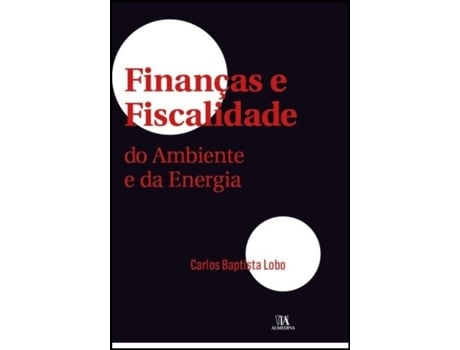 Livro Finanças e Fiscalidade do Ambiente e da Energia de Lobo (Português do Brasil)