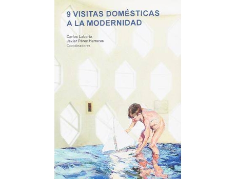 Livro 9 visitas domésticas a la modernidad de Abreviado por Javier Pérez Herreras, Abreviado por Carlos Labarta Aizpún (Espanhol)