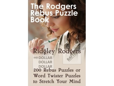 Livro The Rodgers Rebus Puzzle Book 200 Rebus Puzzles or Word Twister Puzzles to Stretch Your Mind de Ridgley Rodgers (Inglês)