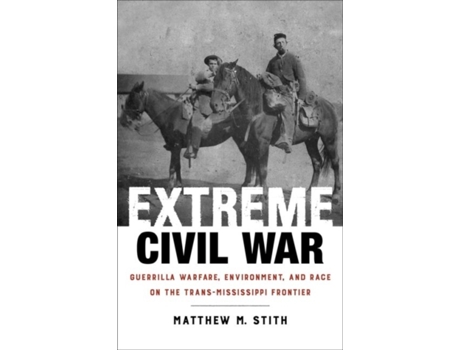 Livro extreme civil war de matthew m. stith (inglês)