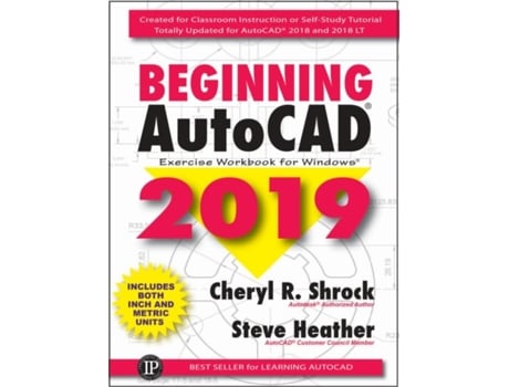 Livro beginning autocad 2019 exercise workbook de cheryl r. shrock,steve heather (inglês)