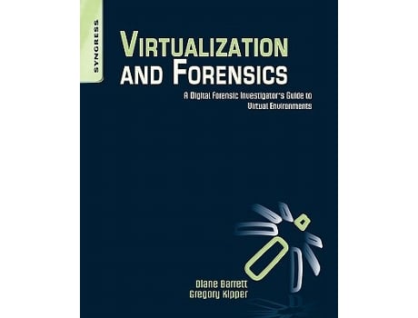 Livro Virtualization and Forensics de Diane Barrett e Greg Kipper (Inglês)