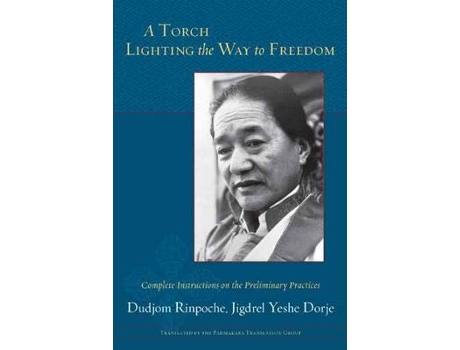 Livro a torch lighting the way to freedom de dudjom rinpoche,jigdrel yeshe dorje (inglês)