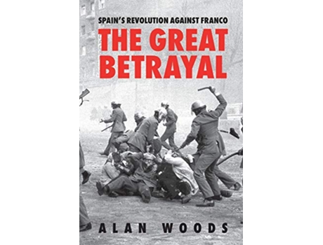 Livro Spains Revolution Against Franco The Great Betrayal de Alan Woods (Inglês)