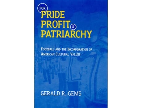 Livro for pride, profit, and patriarchy de gerald r. gems (inglês)