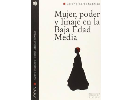 Livro Mujer, poder y linaje en la Baja Edad Media : una biografía de Leonor de Pimentel de Lorena Barco Cebrián (Espanhol)