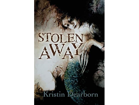 Livro Stolen Away de Kristin Dearborn (Inglês)