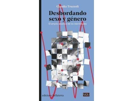 Livro Desbordando sexo y género : el amplio abanico de las identidades de Claudia Truzzoli (Espanhol)