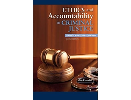 Livro Ethics and Accountability in Criminal Justice Towards a Universal Standard SECOND EDITION de Tim Prenzler (Inglês)