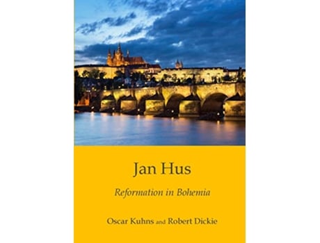 Livro Jan Hus Reformation in Bohemia de Oscar Kuhns Robert Dickie (Inglês)