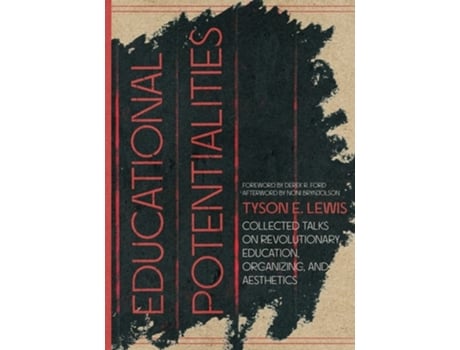 Livro Educational Potentialities Collected Talks on Revolutionary Education, Aesthetics, and Organization de Tyson E Lewis (Inglês)