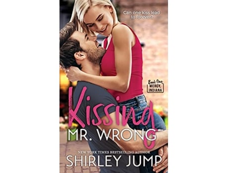 Livro Kissing Mr Wrong Mercy Indiana de Shirley Jump (Inglês)