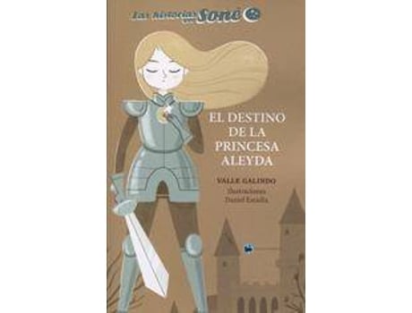 Livro El Destino De La Princesa Aleyda de Galindo, Valle, Ilustrado por Daniel Estandia, Editado por  (Espanhol)