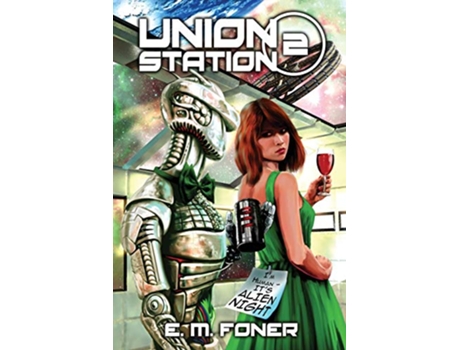 Livro Alien Night on Union Station 2 Earthcent Ambassador de E M Foner (Inglês)