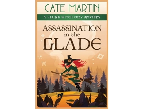 Livro Assassination in the Glade A Viking Witch Cozy Mystery de Cate Martin (Inglês)