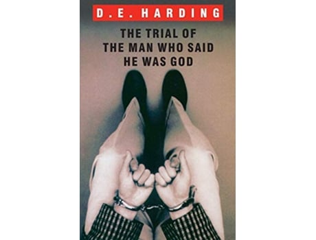 Livro The Trial of the Man Who Said He was God de Douglas Edison Harding (Inglês)