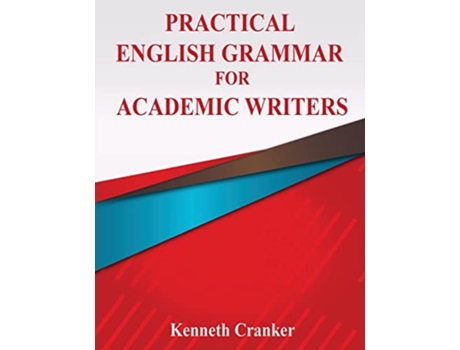 Livro Practical English Grammar for Academic Writers de Kenneth Cranker (Inglês)