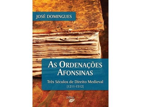 Livro As Ordenações Afonsinas de José Domingues