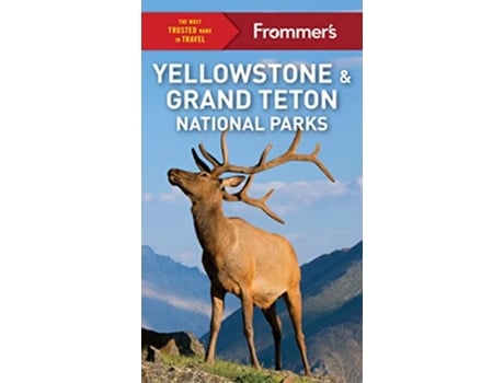 Livro Frommers Yellowstone and Grand Teton National Parks de Elisabeth Kwak-Hefferan Kwak-Hefferan (Inglês)