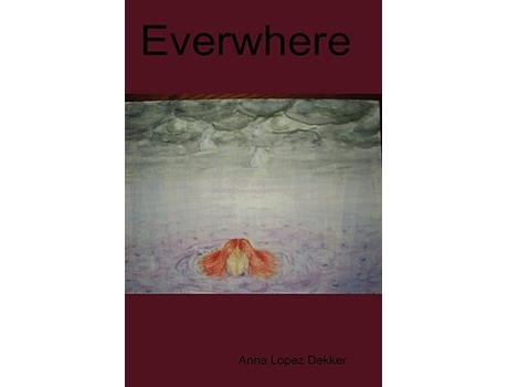 Livro Everwhere de Anna Lopez Dekker (Inglês)