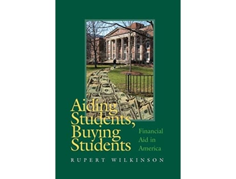 Livro Aiding Students Buying Students Financial Aid in America de Rupert Wilkinson (Inglês)