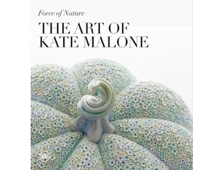 Livro Force of Nature The Art of Kate Malone de Emma Crichton-Miller e James Fox (Inglês - Capa Dura)