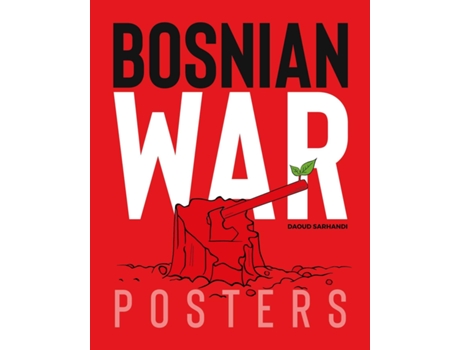 Livro Bosnian War Posters de Daoud Sarhandi-Williams (Inglês)