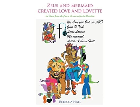 Livro Zeus and Mermaid Created Love and Lovette The Team Jesus All of Us to the Rescue for the Rainbow de Rebecca Hall (Inglês)