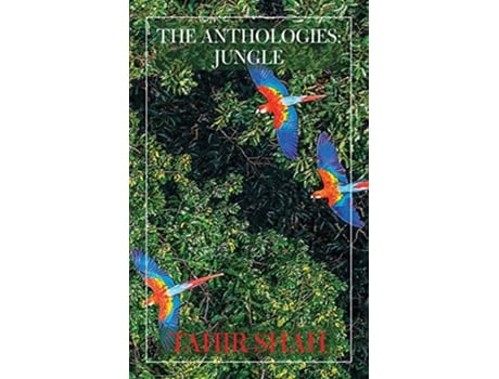 Livro The Anthologies Jungle de Tahir Shah (Inglês)